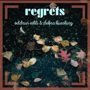 Regrets (feat. Debra Buesking)