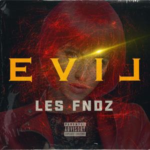 Evil (feat. Les Fndz) [Explicit]