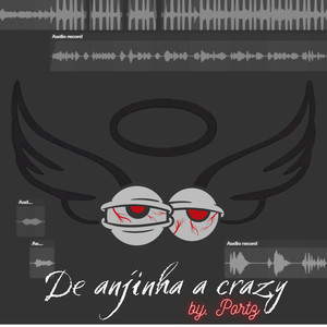 De Anjinha a Crazy (Explicit)