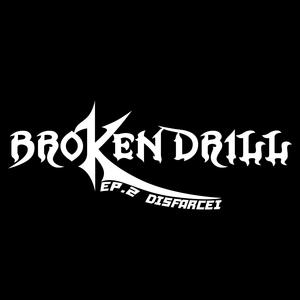 BROKEN DRILL (EP. 2) - Disfarcei (feat. New X & Gagü 013)