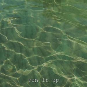 Run It Up (Explicit)