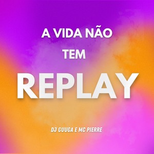 A Vida Não Tem Replay (Explicit)