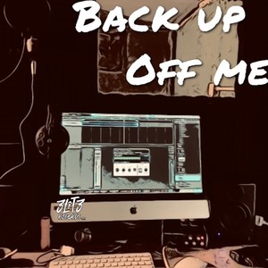 Back Up Off Me (Explicit)