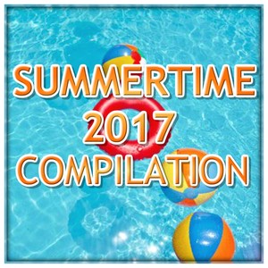 Summertime 2017 Compilation (All the Hits of the Summer)