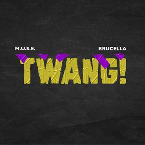 Twang! (feat. Brucella) (Explicit)