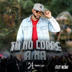 TU NO CORRE A NÁ (Explicit)