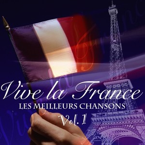 Vive La France - Les Meilleurs Chansons Vol. 1