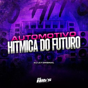 Automotivo Hitmica do Futuro (Explicit)