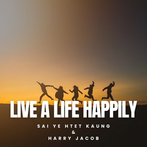 Live a Life Happily