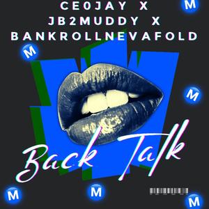 Back Talk (feat. Ce0Jay & BankrollNevaFold) [Explicit]