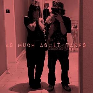 As much as it takes (Explicit)