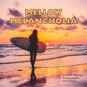 Mellow Melancholia