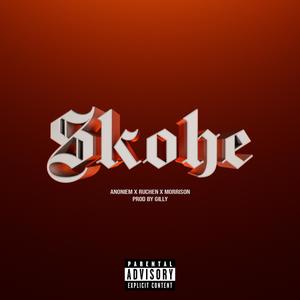 Skohe (feat. Anoniem & Ruchen) (Explicit)
