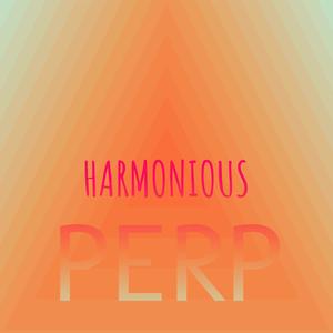 Harmonious Perp