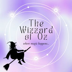 The Wizzard of Oz: Where Magic Happens