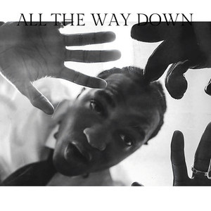 All The Way Down