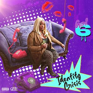 Gurl Six: Identity Crisis (Explicit)