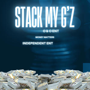 Stack My G'Z (feat. President Scrooge, Otis Morrison & Crown King) (Explicit)