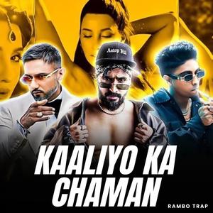 Kaaliyo Ka Chaman (Explicit)