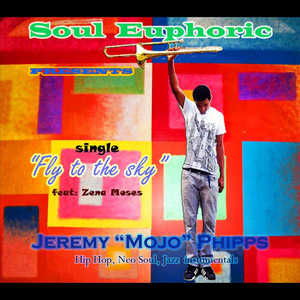 Fly to the Sky (feat. Jeremy "Mojo" Phipps & Zena Moses)