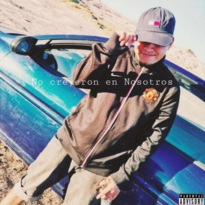 No creyeron en Nosotros (Explicit)