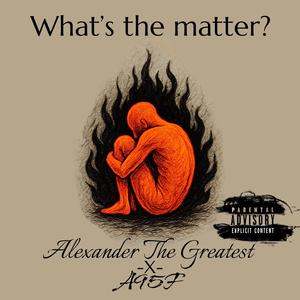 (A95F)Whats the matter? (Explicit)