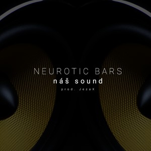 Neurotic Bars // Náš sound (Explicit)