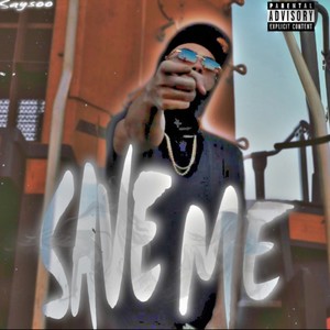 Save me (Explicit)