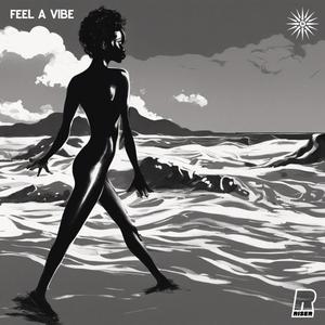 Feel A Vibe (Explicit)