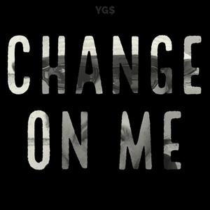 Change On Me (Explicit)