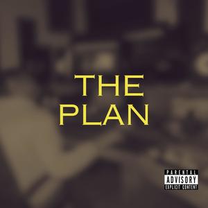 The Plan (Freestyle) [Explicit]