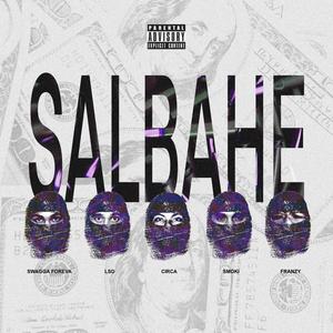 SALBAHE (feat. FRANZY, CIRCA, L$D & SMOKI) [Explicit]