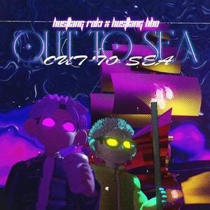 Out To Sea (feat. Hustlang HBo) (Explicit)