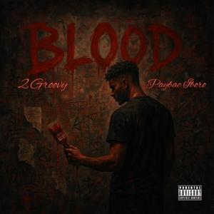 Blood (feat. PayBac Iboro) (Explicit)