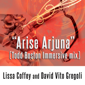 Lissa Coffey - Arise Arjuna (Todd Boston Immersive Mix)