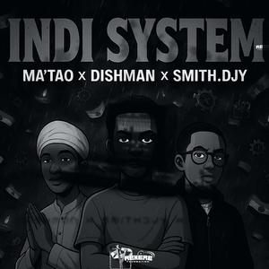 Indi System (feat. Dishman & SmithDjy)