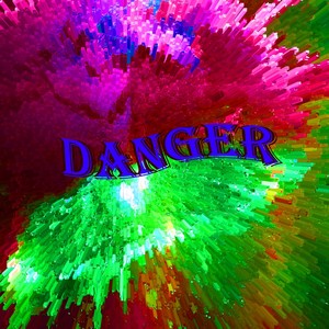 Danger