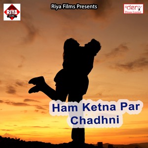 Ham Ketna Par Chadhni