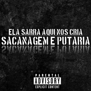 ELA SARRA AQUI NOS CRIA - SACANAGEM E PUTARIA (Explicit)