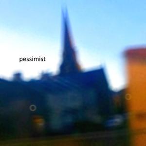 pessimist (Explicit)