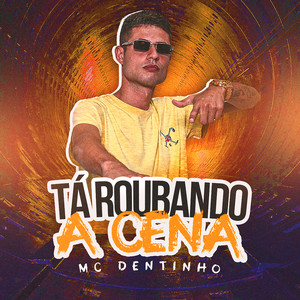 Tá Roubando a Cena (Explicit)