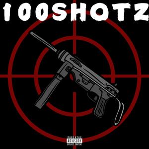 100Shotz (Explicit)