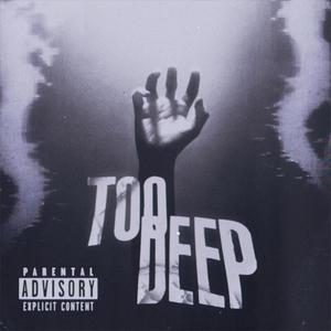 Too Deep (Explicit)