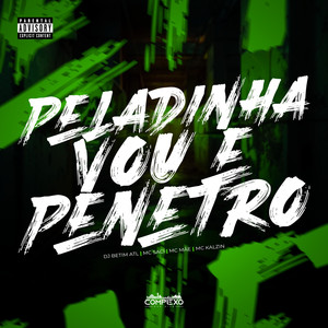 Peladinha Vou e Penetro (Explicit)