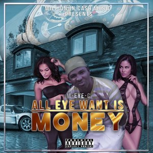 All Eye Want Is Money (Explicit)