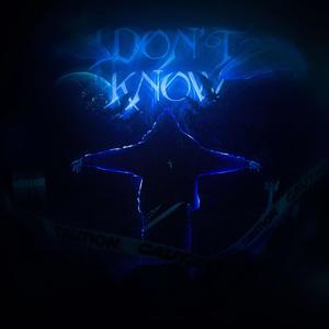 I don`t know (Explicit)