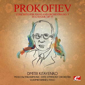 Prokofiev: Concerto for Piano and Orchestra No. 5 in G Major, Op. 55 (Digitally Remastered)