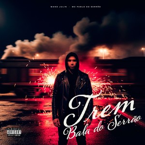 TREM BALA DO SERRÃO (Explicit)