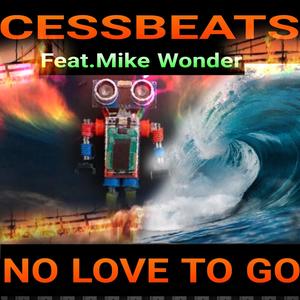 No Love To Go (feat. Mike Wonder)