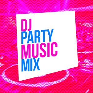 DJ Party Music Mix